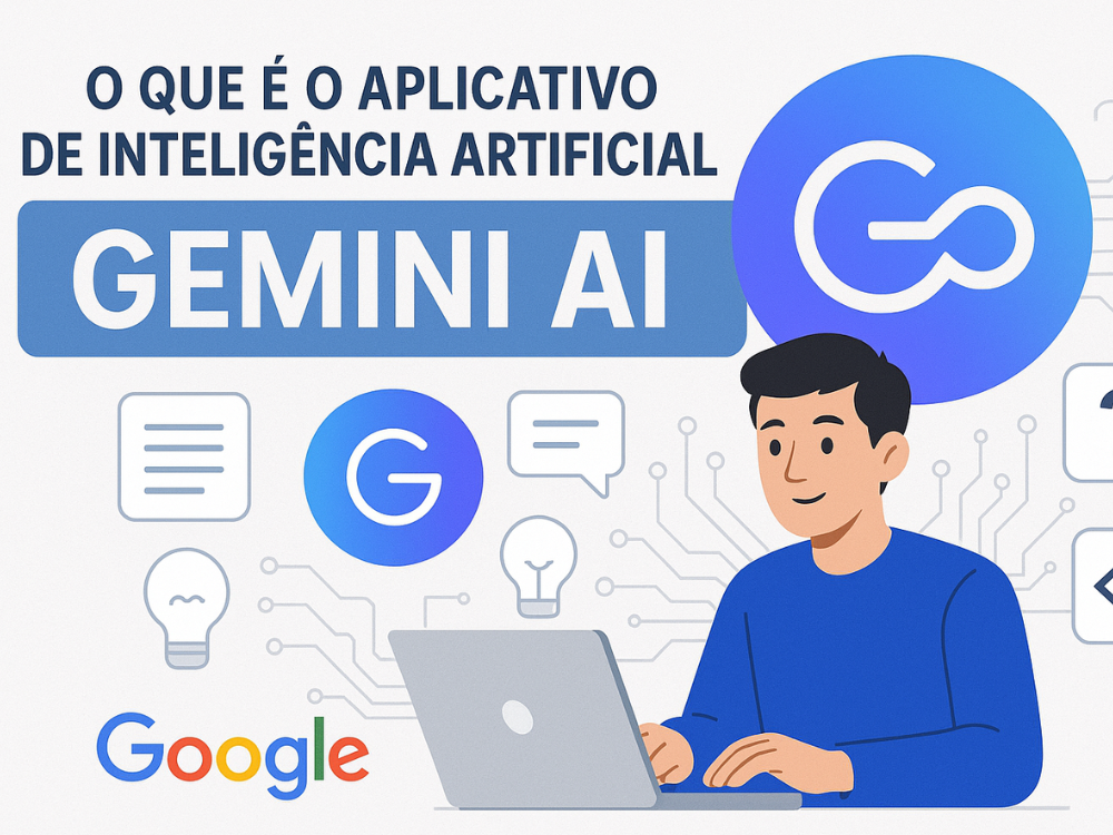 O QUE É O APLICATIVO DE INTÊLIGÊNCIA ARTIFICIAL GEMINI AI?