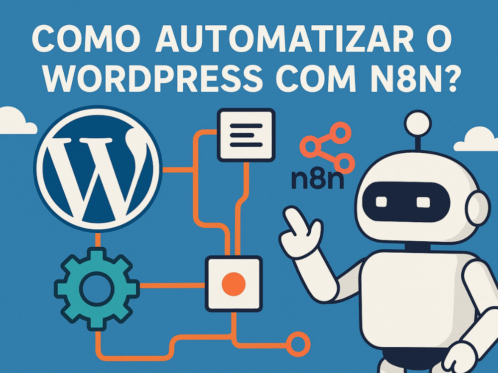 Como Automatizar o WordPress com n8n: Guia Completo para Potencializar Seu Site